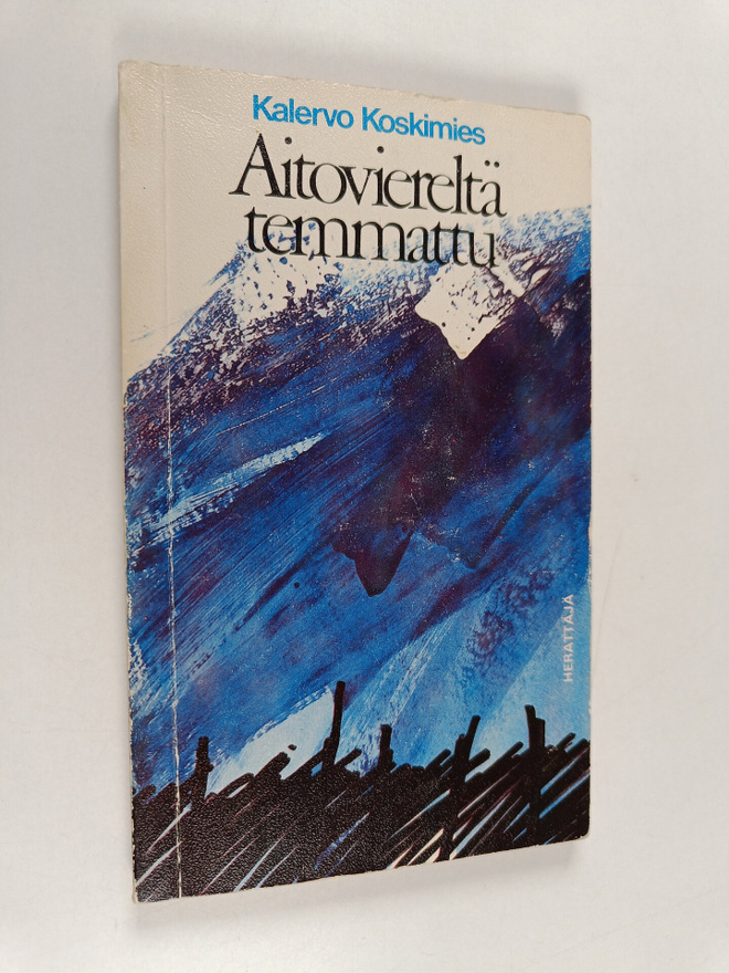 Kalervo Koskimies : Aitoviereltä temmattu : herännäisyyde...