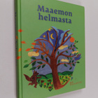 Johanna (toim. ja kuvitus) Jokipaltio : Maaemon helmasta - pikkukuva 1
