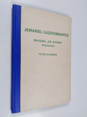 Jemakiel lugdobrantoz : skuol ja kuod pierast