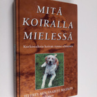 Jeffrey Moussaieff Masson : Mitä koiralla mielessä : kurk... - pikkukuva 1