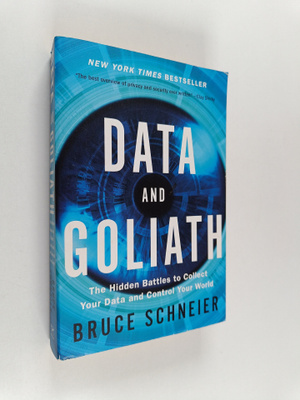Bruce Schneier : Data and Goliath : the hidden battles to...