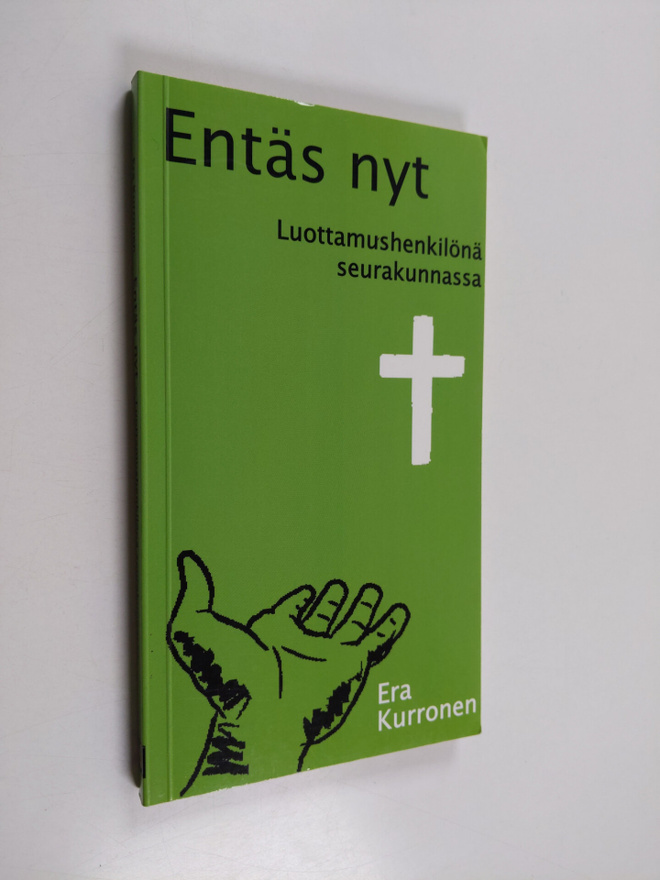 Era Kurronen : Entäs nyt - luottamushenkilönä seurakunnassa
