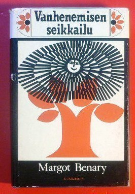 Margot Benary : Vanhenemisen seikkailu  1967 1.p.