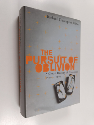 Richard Davenport-Hines : The pursuit of oblivion : a his...