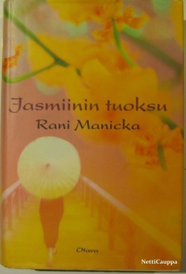 Rani Manicka • Jasmiinin tuoksu