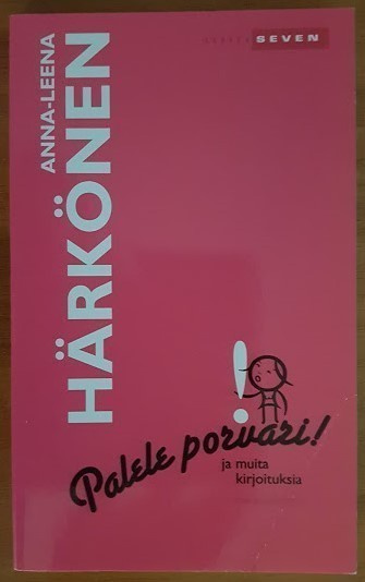 Anna-Leena Härkönen: Palele porvari! - ja muita kirjoituksia