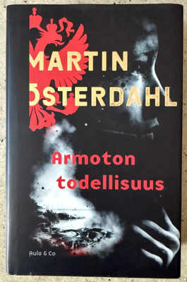 [Kirja] MARTIN ÖSTERDAHL: ARMOTON TODELLISUUS