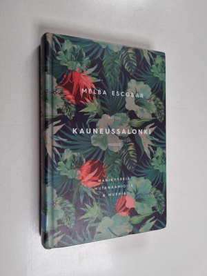 Melba Escobar : Kauneussalonki : manikyyrejä, mutanaamioi...