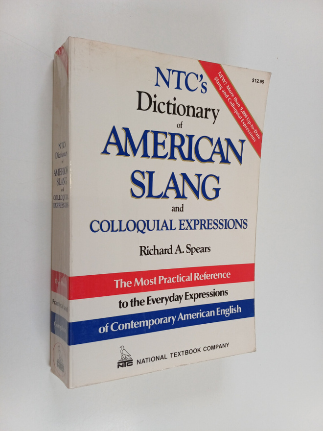 Richard A. Spears : NTC's dictionary of American slang an...