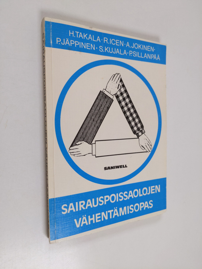 Heikki Takala ym. : Sairauspoissaolojen vähentämisopas