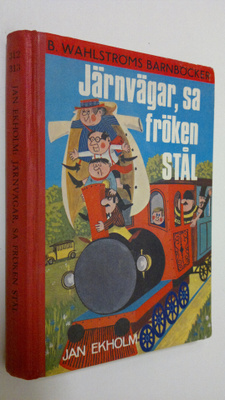 Jan Ekholm : Järnvägar, sa fröken Stål