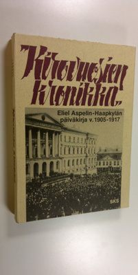 Eliel Aspelin-Haapkylä : Kirovuosien kronikka : otteita p...