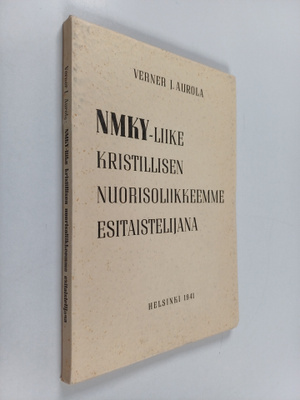 Verner J. Aurola : NMKY-liike kristillisen nuorisoliikkee...