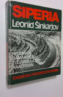 Leonid Sinkarjov : Siperia : historian hämärästä tulevais...