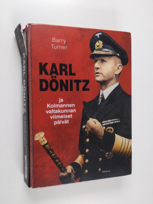 Barry Turner : Karl Dönitz ja kolmannen valtakunnan viime...