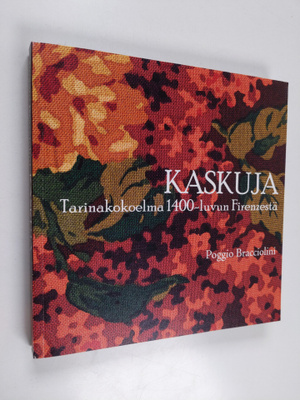 Gian Francesco Poggio Bracciolini : Kaskuja : tarinakokoe...