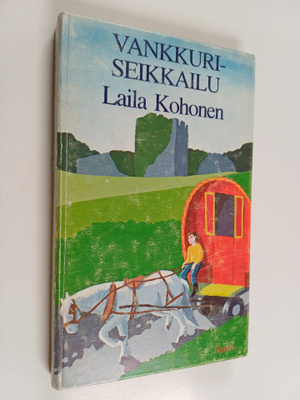Laila Kohonen : Vankkuriseikkailu