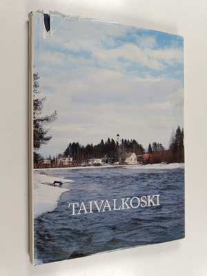 Jouko Vahtola : Taivalkoski : aitojen ihmisten pirteä pit...