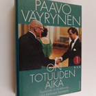 Paavo Väyrynen : On totuuden aika 1 : Tosiasioita ja muis... - pikkukuva 1