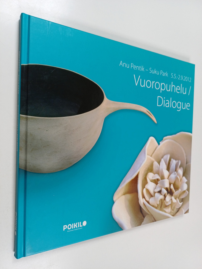 Anu Pentik : Vuoropuhelu Dialogue : Anu Pentik, Suku Park...