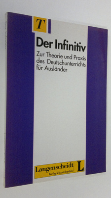 Der Infinitiv : Zur theorie und praxis des deutschunterri...
