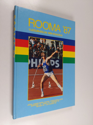 Tapio ym. Pekola : Rooma 87 - Yleisurheilun MM-kisakirja
