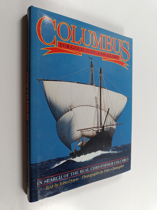 John Dyson ym. : Columbus : For Gold, God, and Glory