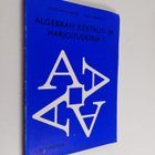 Viljo Ahvenniemi : Algebran kertaus- ja harjoituskirja 1 - pikkukuva 1