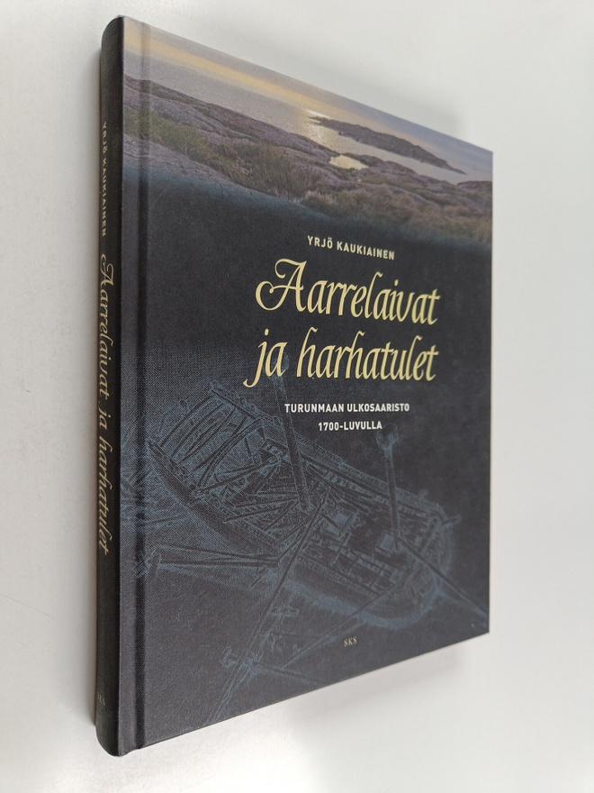 Yrjö Kaukiainen : Aarrelaivat ja harhatulet : Turunmaan u...