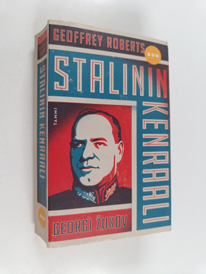 Geoffrey Roberts : Stalinin kenraali Georgi Zukov