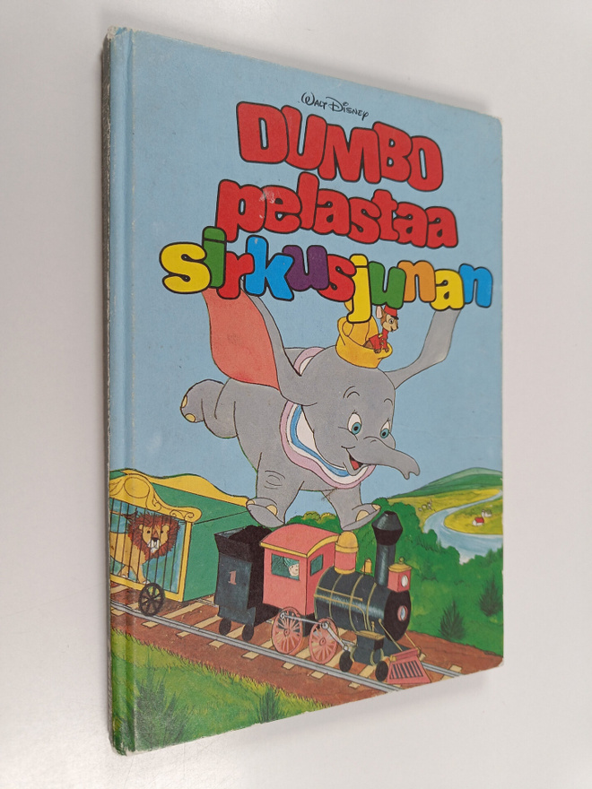 Walt Disney : Dumbo pelastaa sirkusjunan : Disneyn satulu...
