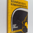 Vilho Onniselkä : Käsnäselästä Kankaanpäähän : sokea mies... - pikkukuva 1