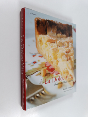 Ursula Ferrigno : La dolce vita : makeita herkkuja Italiasta