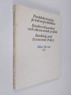 Pankkitoiminta ja talouspolitiikka = Bankverksamhet och e...