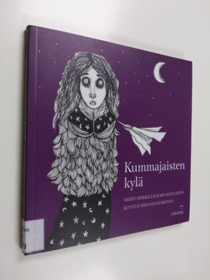 Mervi Heikkilä : Kummajaisten kylä