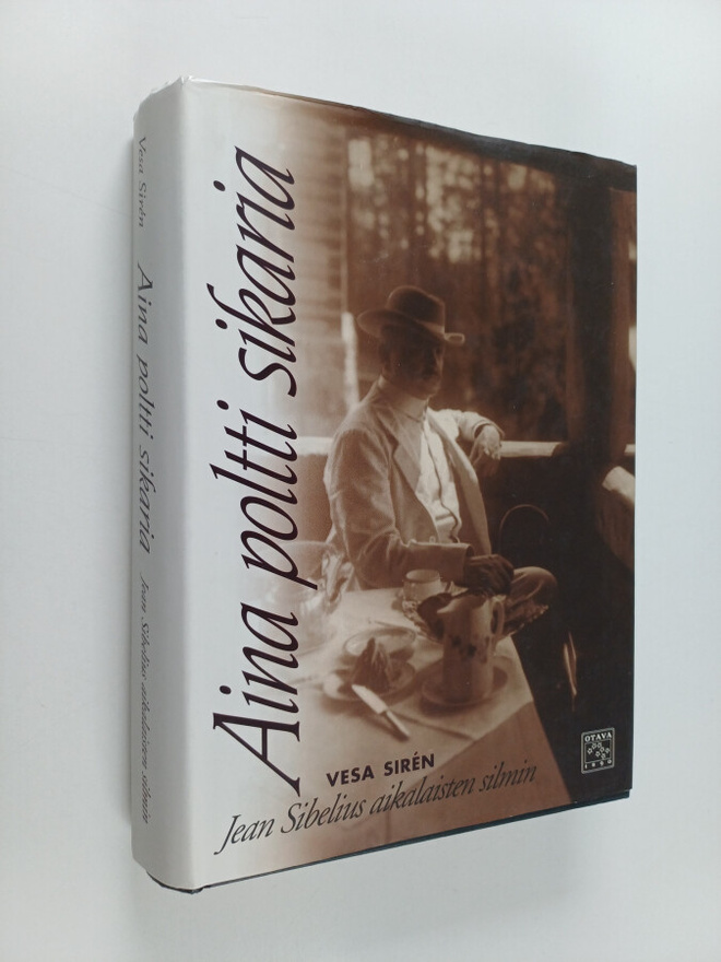 Vesa Siren : Aina poltti sikaria : Jean Sibelius aikalais...