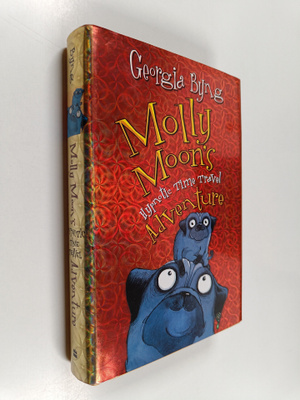 Georgia Byng : Molly Moon's Hypnotic Time Travel Adventure
