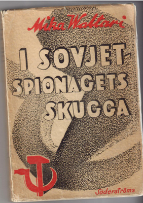 MIka Waltari : I Sovjetspionagets skugga