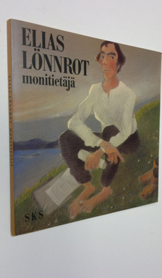 Raija Majamaa : Elias Lönnrot, monitietäjä