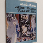 Ahti Susiluoto : Valehtelematta tällä kielellä : runoja - pikkukuva 1