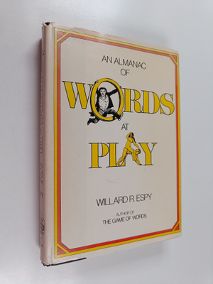 Willard R. Espy : An almanac of words at play