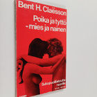 Bent H. Claesson : Poika ja tyttö - mies ja nainen : suku... - pikkukuva 1