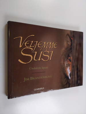 Jim Brandenburg : Veljemme susi : unohdettu lupaus