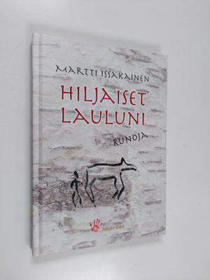 Martti Issakainen : Hiljaiset lauluni : runoja (signeerat...
