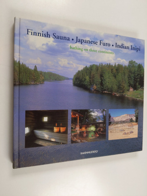 The Finnish sauna, the Japanese furo, the Indian inipi : ...