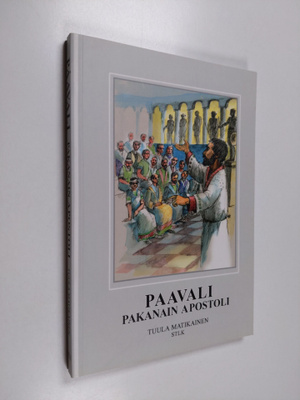Tuula Matikainen : Paavali, pakanain apostoli : kertomus ...