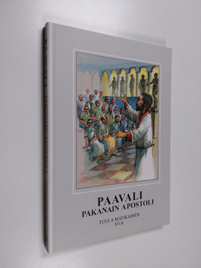 Tuula Matikainen : Paavali, pakanain apostoli : kertomus ...