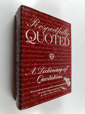 Suzy Platt : Respectfully Quoted : A Dictionary of Quotat...