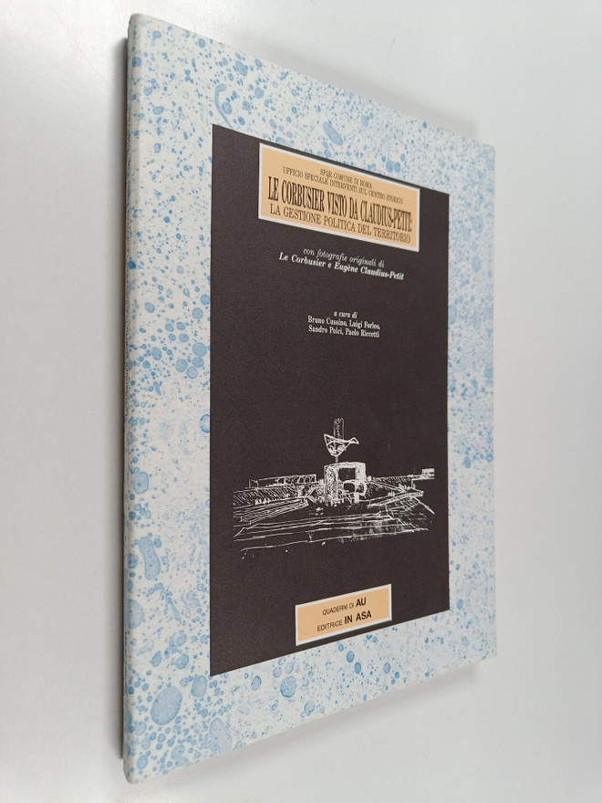 Bruno Cussino : Le Corbusier Visto da Claudius-Petit