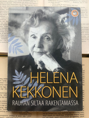Helena Kekkonen - Rauhan siltaa rakentamassa (nid.)